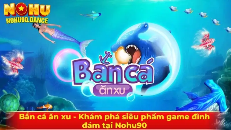 Bắn cá ăn xu